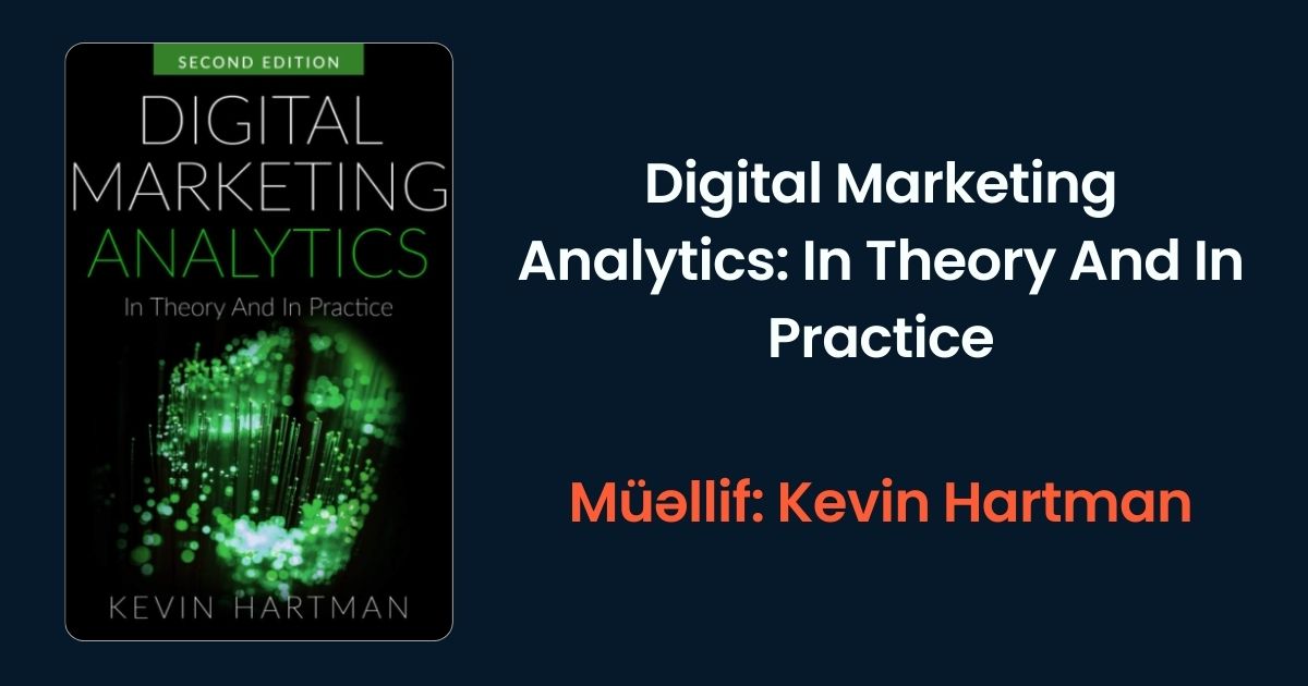 Digital Marketing Analytics: In Theory And In Practice