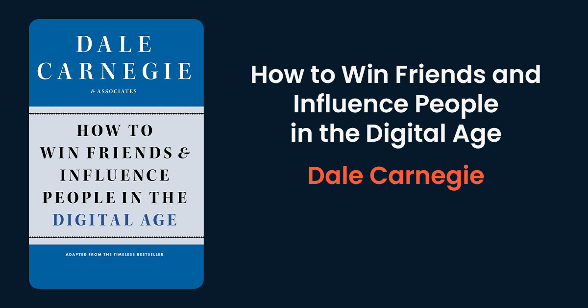 How to Win Friends and Influence People in the Digital Age - Dale Carnegie