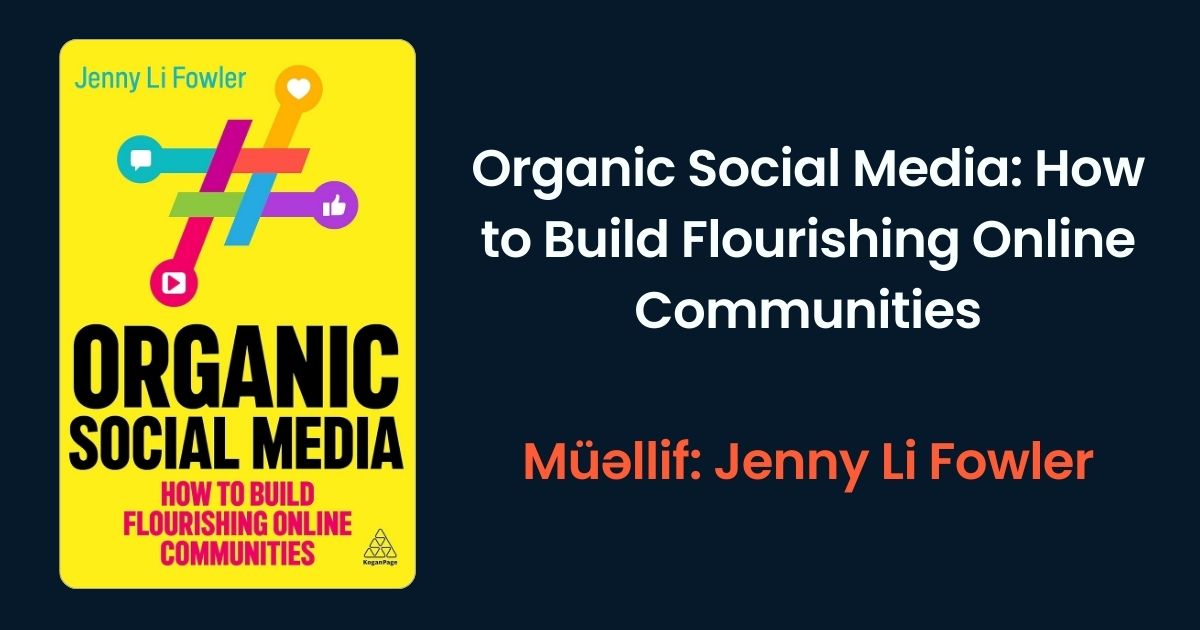 Organic Social Media: How to Build Flourishing Online Communities