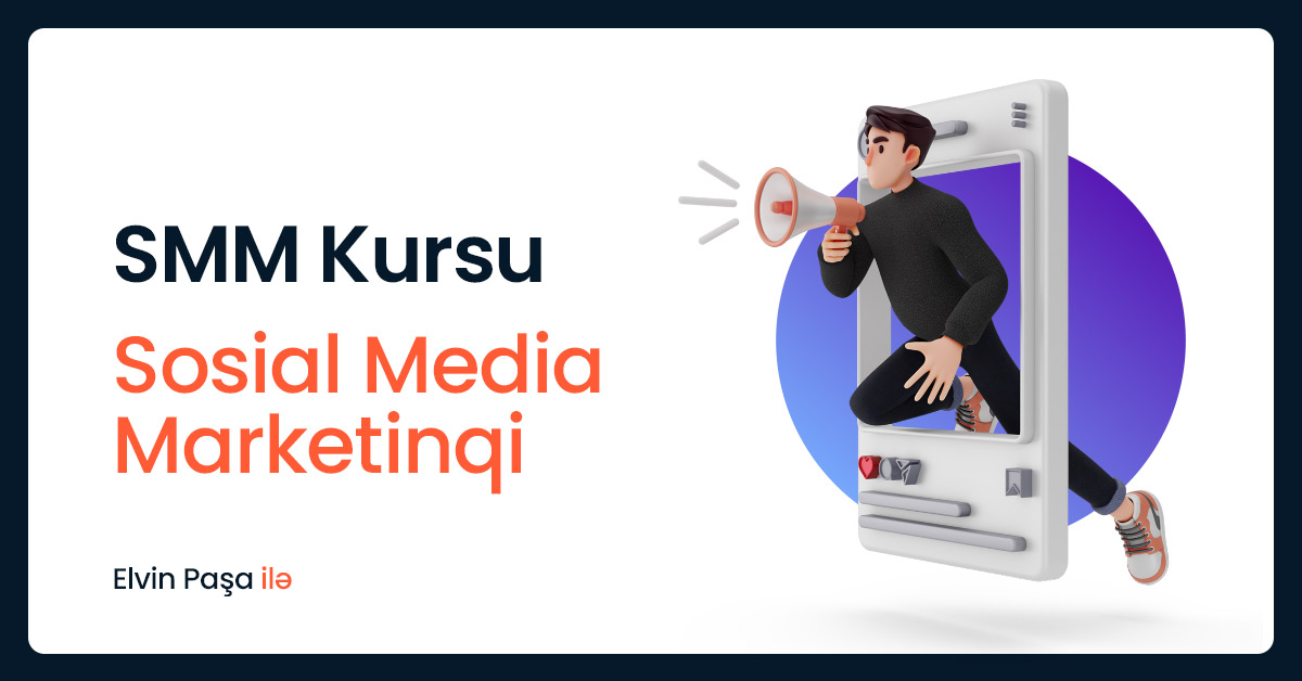 SMM Kursu – Sosial Media Marketinq Təlimi