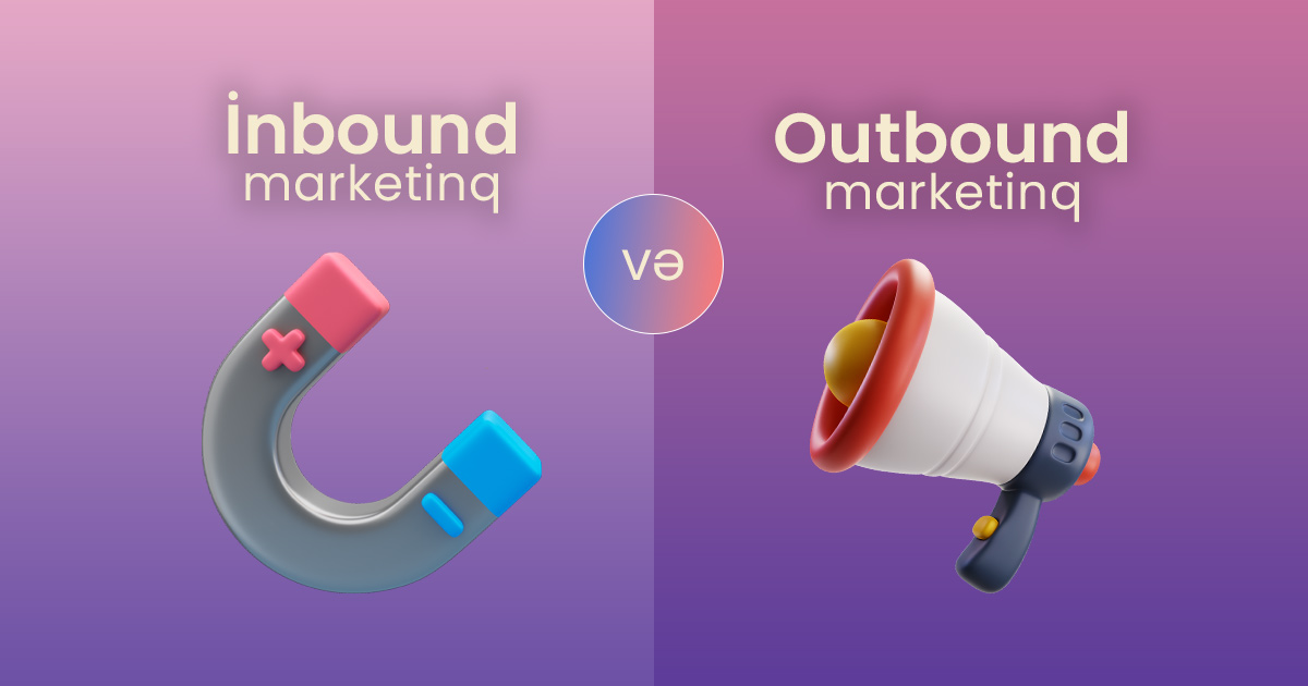 İnbound və Outbound Marketinq Nədir?